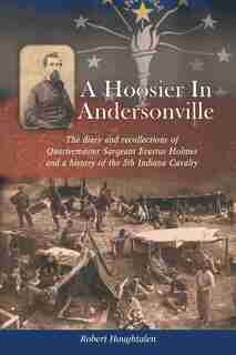 A Hoosier In Andersonville de Robert Houghtalen
