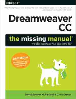 Dreamweaver Cc: The Missing Manual: Covers 2014 Release by David Sawyer Mcfarland
