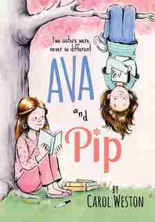 Ava and Pip by Carol Weston
