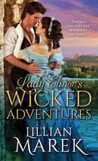 Lady Elinor's Wicked Adventures by Lillian Marek
