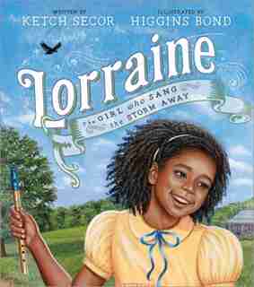 Lorraine: The Girl Who Sang The Storm Away by Ketch Secor