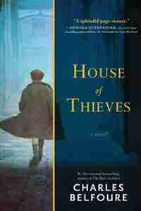 House Of Thieves: A Novel by Charles Belfoure
