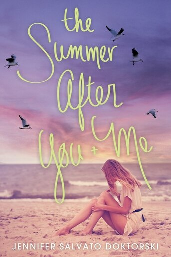 The Summer After You And Me by Jennifer Salvato Doktorski