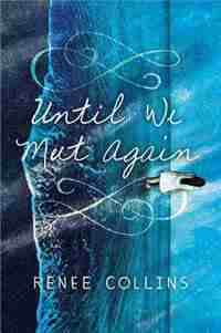 Until We Meet Again: A Romantic Beach Read by Renee Collins