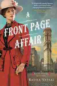 A Front Page Affair: A Delightful, Intriguing Historical Mystery by Radha Vatsal