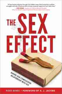 The Sex Effect: Baring Our Complicated Relationship With Sex by Ross Benes