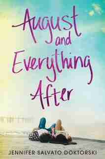 August And Everything After by Jennifer Salvato Doktorski