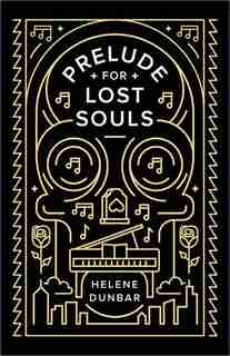 Prelude For Lost Souls by Helene Dunbar