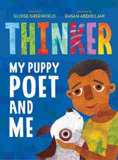 Thinker: My Puppy Poet And Me by Eloise Greenfield