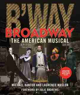 Broadway: The American Musical by Laurence Maslon