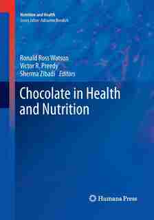 Chocolate In Health And Nutrition by Ronald Ross Watson