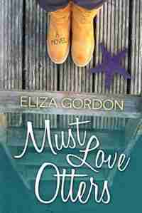 Must Love Otters by Eliza Gordon