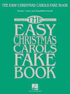 The Easy Christmas Carols Fake Book: Melody, Lyrics & Simplified Chords In The Key Of C