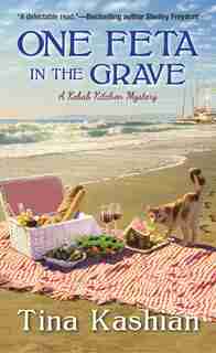 One Feta In The Grave by Tina Kashian