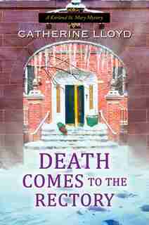 Death Comes To The Rectory by Catherine Lloyd