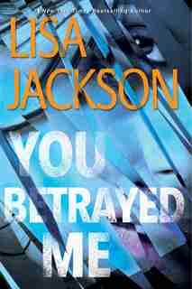 You Betrayed Me by Lisa Jackson