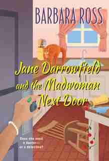 Jane Darrowfield And The Madwoman Next Door by Barbara Ross