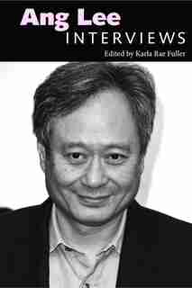 Ang Lee: Interviews by Karla Rae Fuller