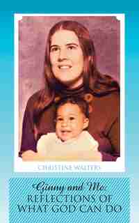 Ginny and Me: Reflections of What God Can Do by Christine Walters