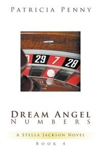 Dream Angel Numbers A Stella Jackson Novel Book By Patricia Penny Paperback Www Chapters Indigo Ca Dream Angel Numbers A Stella Jackson Novel Book By Patricia Penny Paperback Www Chapters Indigo Ca