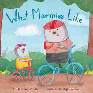 What Mommies Like by Judy Carey Nevin