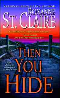 Then You Hide by Roxanne St. Claire