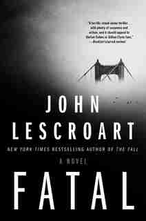 Fatal: A Novel de John Lescroart