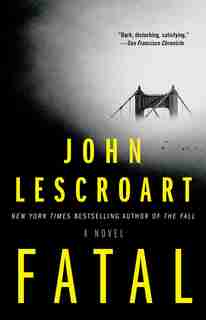 Fatal: A Novel de John Lescroart