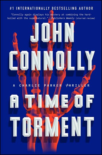 A Time of Torment: A Charlie Parker Thriller by John Connolly