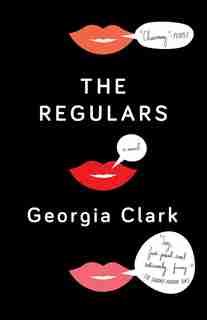 The Regulars: A Novel by Georgia Clark