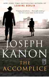 The Accomplice: A Novel by JOSEPH KANON