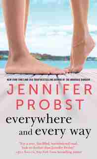 Everywhere and Every Way by Jennifer Probst