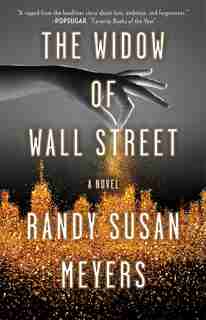 The Widow of Wall Street: A Novel by Randy Susan Meyers