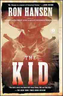 The Kid: A Novel by Ron Hansen