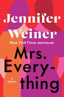 Mrs. Everything: A Novel by Jennifer Weiner