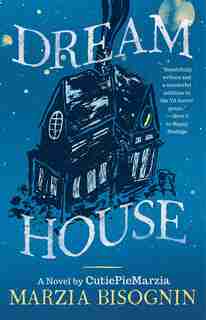 Dream House: A Novel by CutiePieMarzia by Marzia Bisognin
