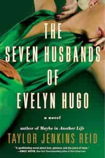 The Seven Husbands of Evelyn Hugo: A Novel by Taylor Jenkins Reid