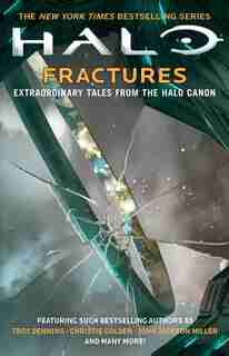 Halo: Fractures: Extraordinary Tales From The Halo Canon by Troy Denning