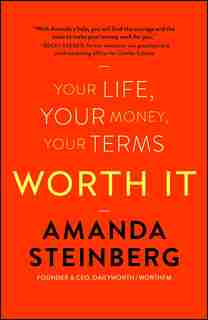 Worth It: Your Life, Your Money, Your Terms by Amanda Steinberg
