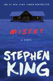Misery: A Novel by Stephen King