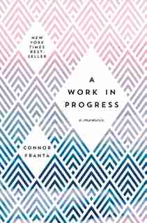 A Work in Progress: A Memoir by Connor Franta