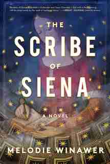 The Scribe of Siena: A Novel by Melodie Winawer