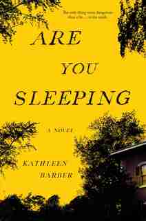 Are You Sleeping: A Novel by Kathleen Barber
