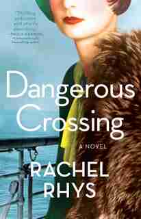 Dangerous Crossing: A Novel by Rachel Rhys