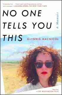 No One Tells You This: A Memoir by Glynnis Macnicol