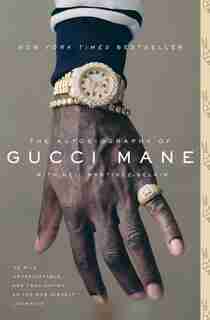 The Autobiography of Gucci Mane by Gucci Mane