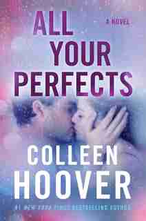 All Your Perfects: A Novel by Colleen Hoover