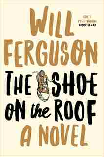 The Shoe on the Roof by Will Ferguson