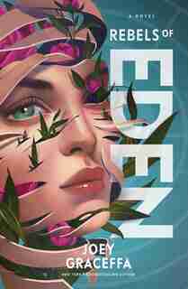 Rebels of Eden: A Novel by Joey Graceffa