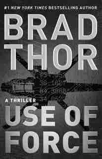 Use of Force: A Thriller by Brad Thor